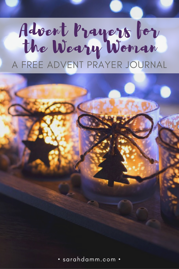 Advent Prayers for the Weary Woman: A FREE Prayer Journal | sarahdamm.com