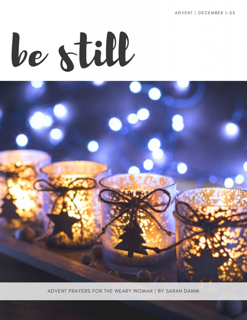 Be Still: Advent Prayers for the Weary Woman | sarahdamm.com