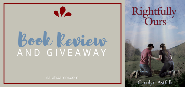 "Rightfully Ours" Review and Giveaway | sarahdamm.com
