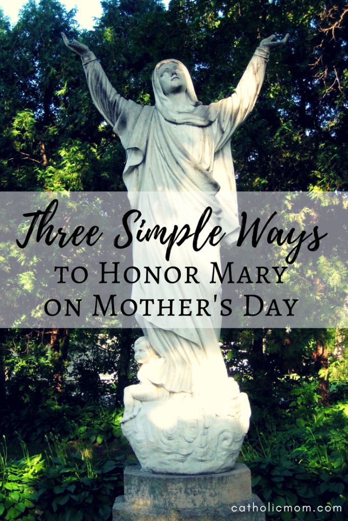 Three Ways to Honor Mary on Mother's Day | sarahdamm.com