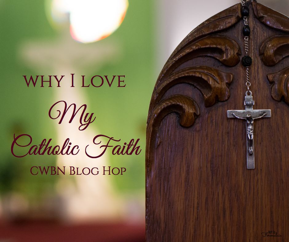 Why I Love My Catholic Faith | sarahdamm.com