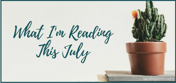 Open Book: What I'm Reading This July | sarahdamm.com