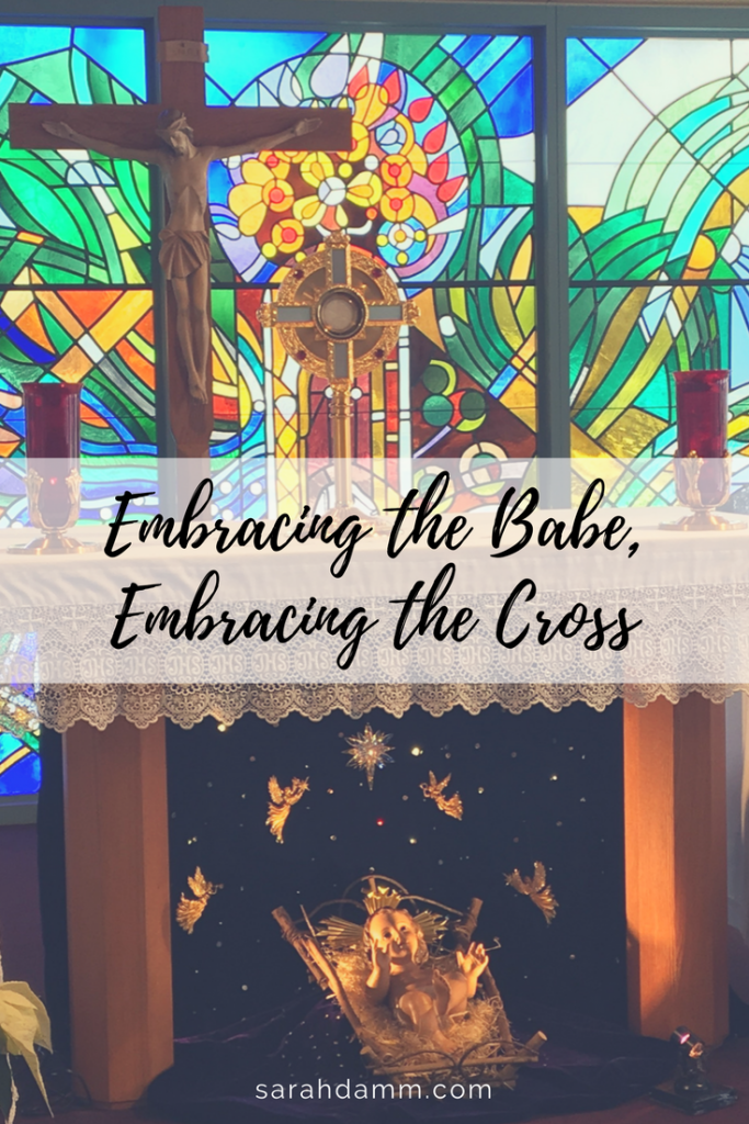 Let Us Adore Him: Embracing the Babe, Embracing the Cross | sarahdamm.com
