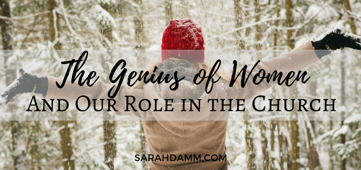 The Genius of Women and Our Role in the Church | sarahdamm.com