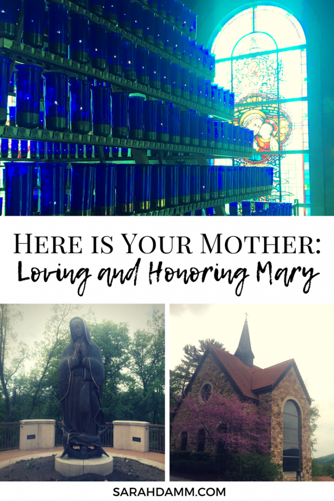 Here is Your Mother: Loving and Honoring Mary | sarahdamm.com