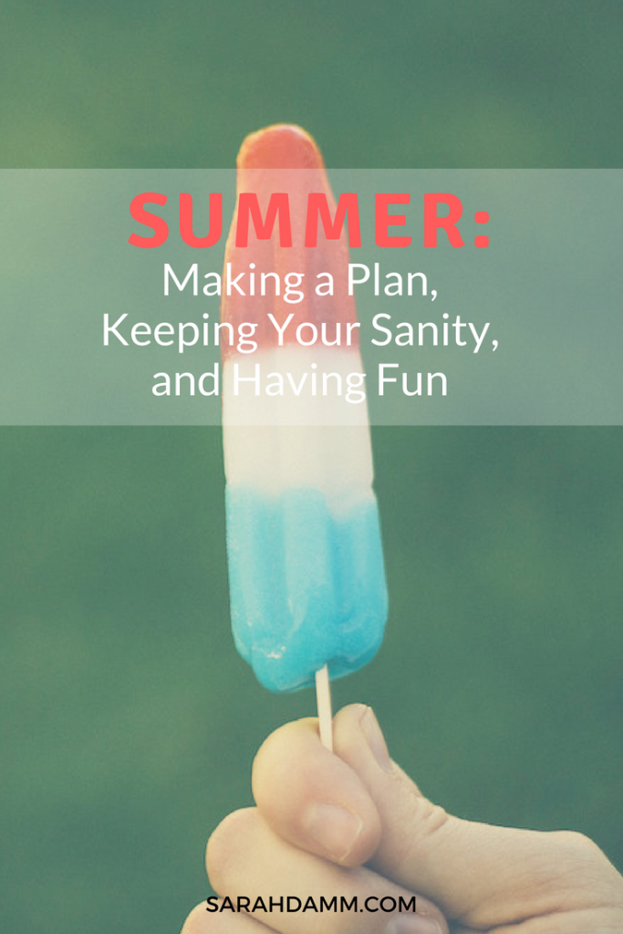 Summer: Making a Plan, Keeping Your Sanity, and Having Fun (+ 2 FREE Printables) | sarahdamm.com