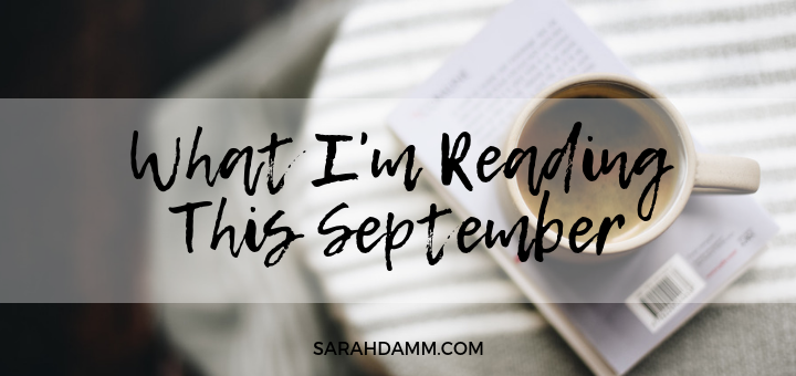 An Open Book: What I'm Reading This September | sarahdamm.com